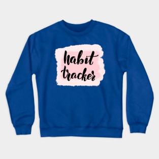 habit tracker 1 Crewneck Sweatshirt